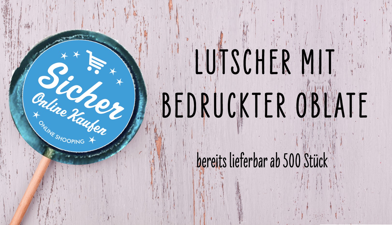 Lutscher mit bedruckter Oblate